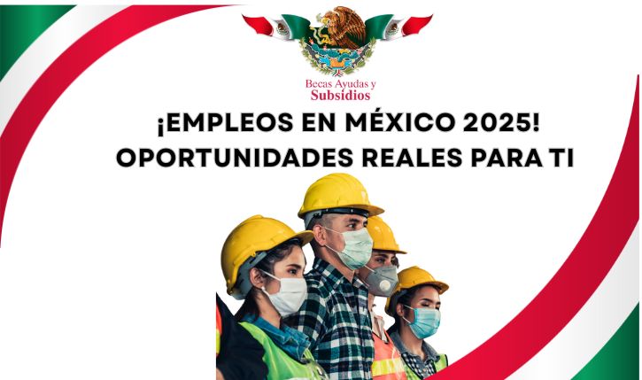 Empleos en México 2025!